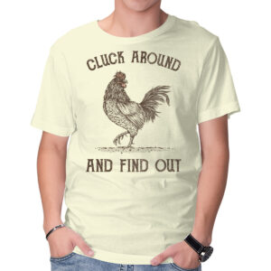 Cluck Around And Find Out
