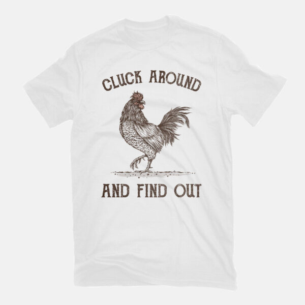 Cluck Around And Find Out - Image 8