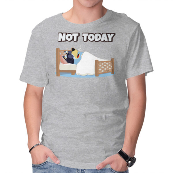Not Today Bluey - Image 13