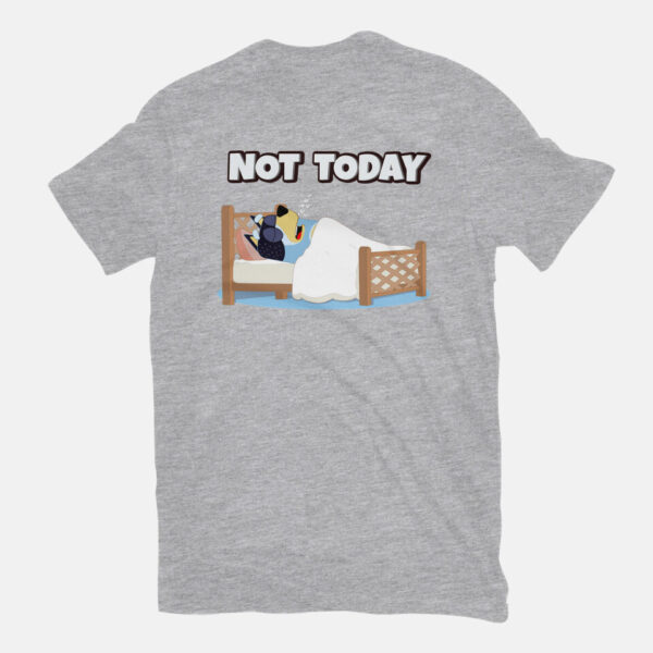 Not Today Bluey - Image 15