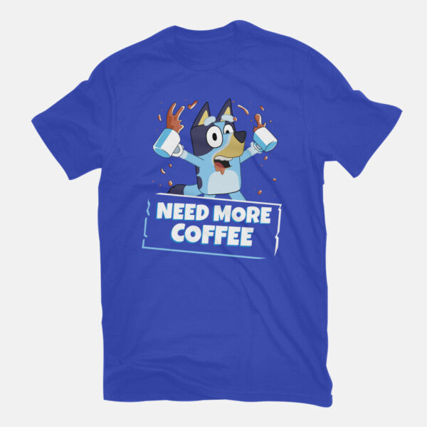 Bluey Needs More Coffee - Image 13