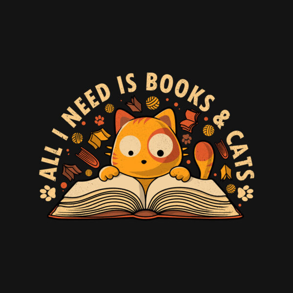 All I Need Is Books And Cats - Image 4
