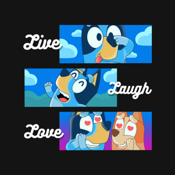Live Laugh Love Bluey - Image 4