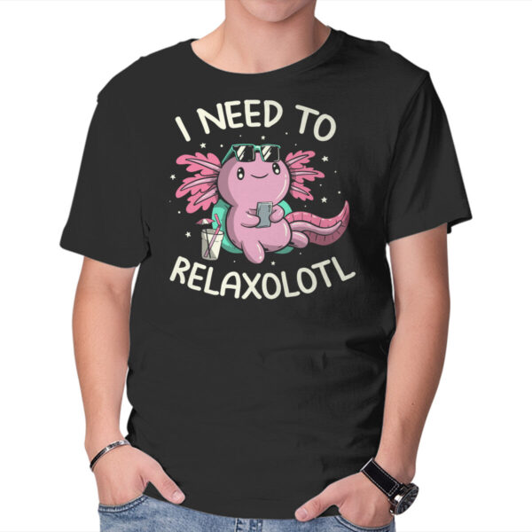 I Need To Relaxalotl - Image 6