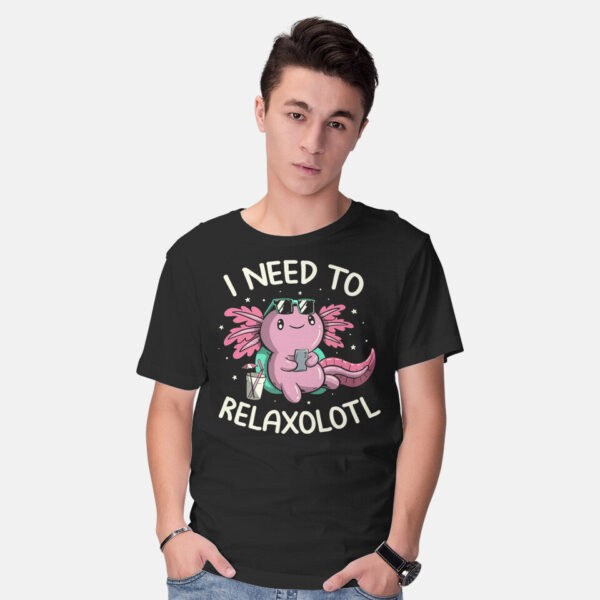 I Need To Relaxalotl - Image 7