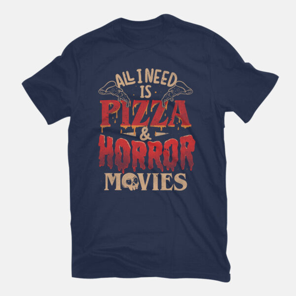 All I Need Is Pizza And Horror Movies - Image 7