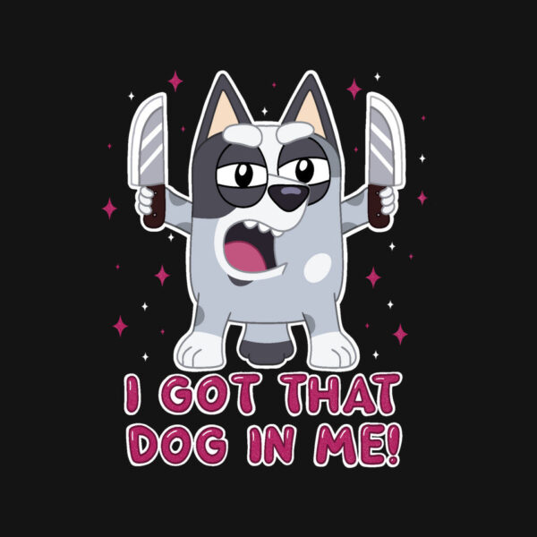 I Got That Dog In Me - Image 8