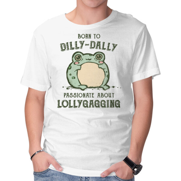 Born To Dilly-Dally - Image 6