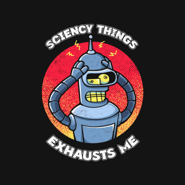 Sciency Things Exhausts Me - Image 4