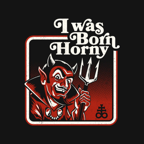 I Was Born Horny - Image 4