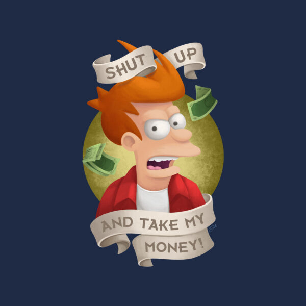 Shut Up And Take My Money - Image 4