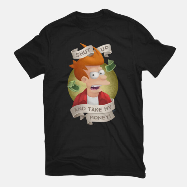 Shut Up And Take My Money - Image 7