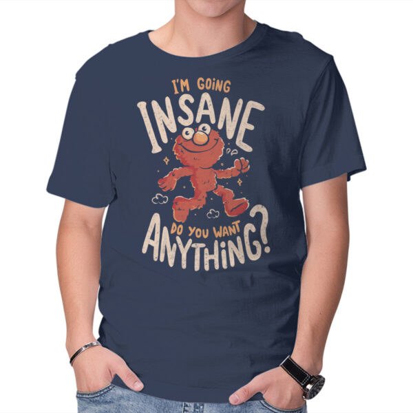 Going Insane Do You Want Anything - Image 6
