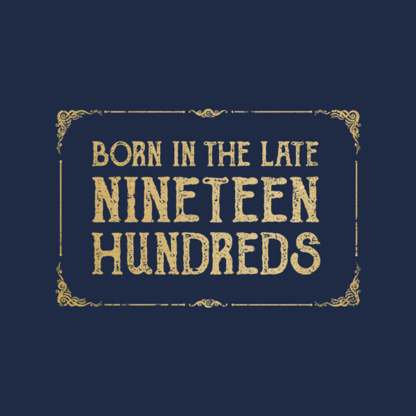 Born In The Late Nineteen Hundreds - Image 8