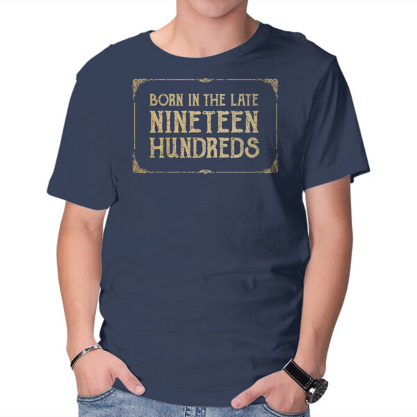 Born In The Late Nineteen Hundreds - Image 5