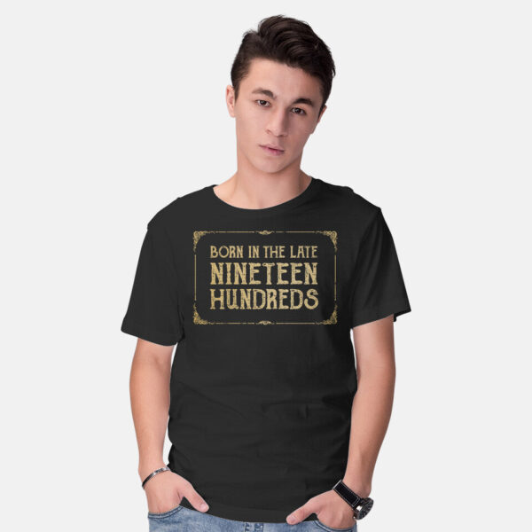 Born In The Late Nineteen Hundreds - Image 2