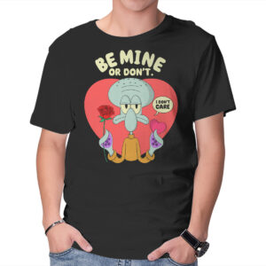 Be Mine Or Don't