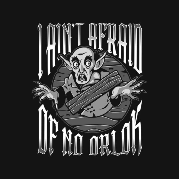 I Ain't Afraid Of No Orlok - Image 4