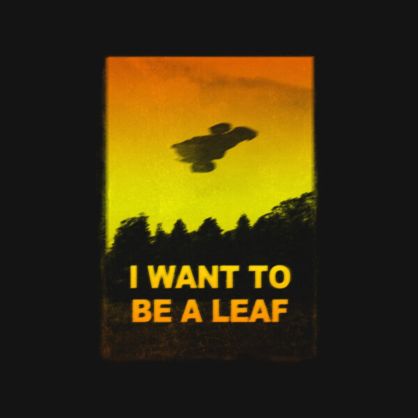 I Want To Be A Leaf - Image 4