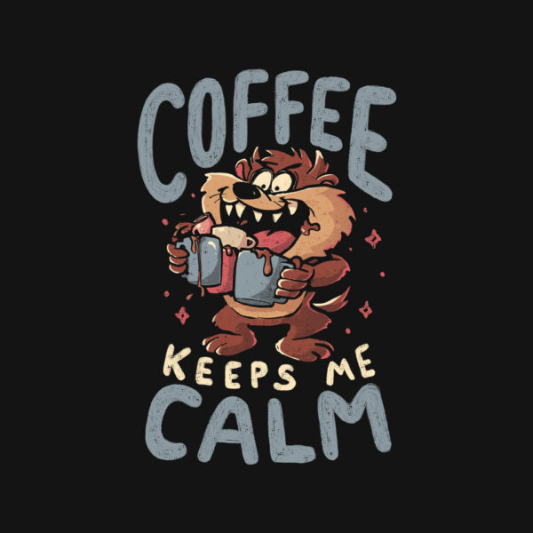 Coffee Keeps Me Calm - Image 4