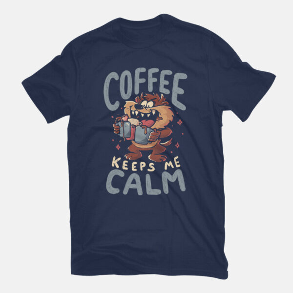 Coffee Keeps Me Calm - Image 7