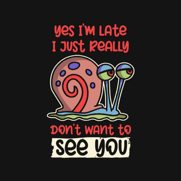 Yes I'm Late - Image 4