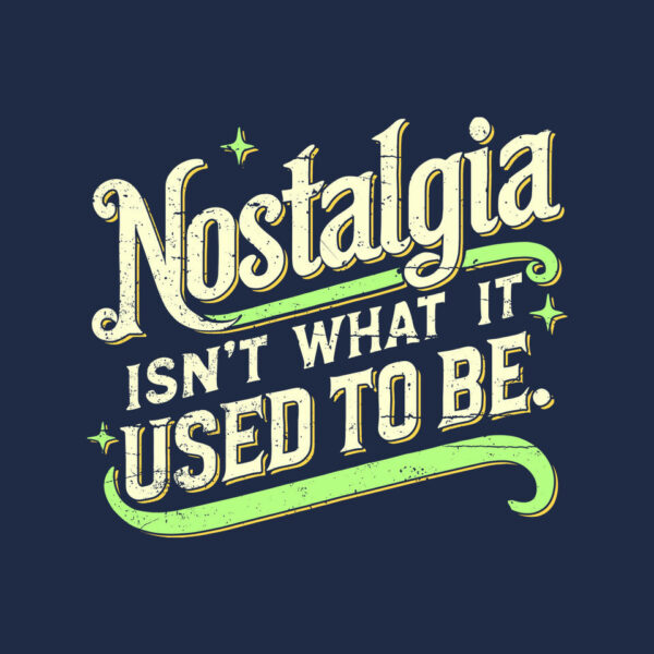 Nostalgia Isn't What It Used To Be - Image 8