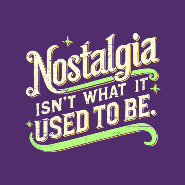 Nostalgia Isn't What It Used To Be - Image 16