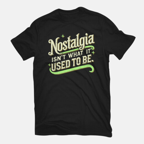 Nostalgia Isn't What It Used To Be - Image 3