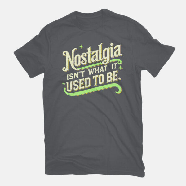 Nostalgia Isn't What It Used To Be - Image 11