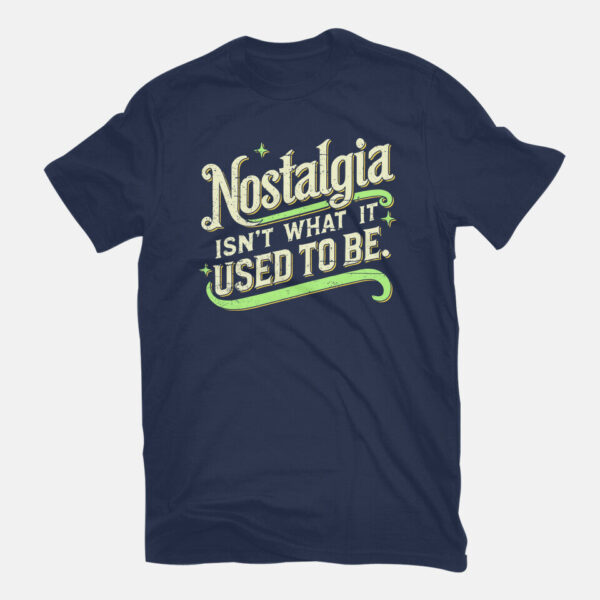 Nostalgia Isn't What It Used To Be - Image 7