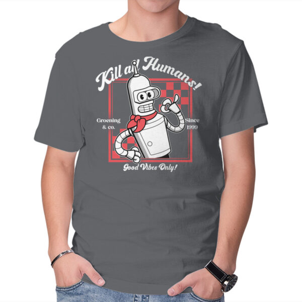 Kill All Humans Good Vibes Only - Image 9