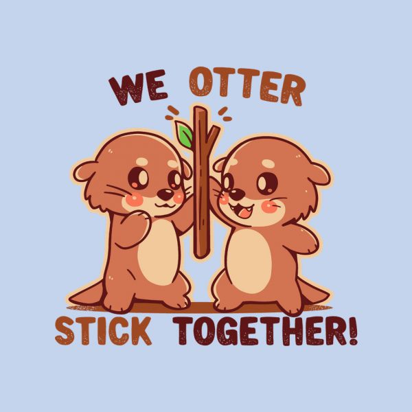 We Otter Stick Together - Image 4