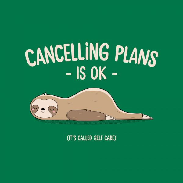 Cancelling Plans Is Ok - Image 20
