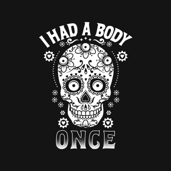 I Had A Body Once - Image 16