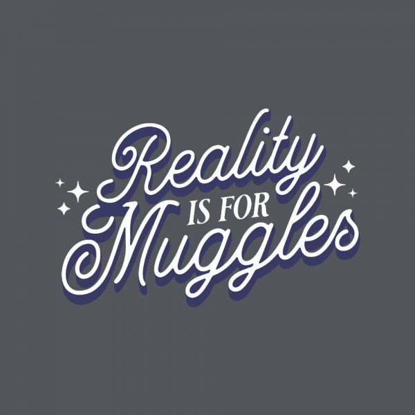 Reality Is For Muggles - Image 12
