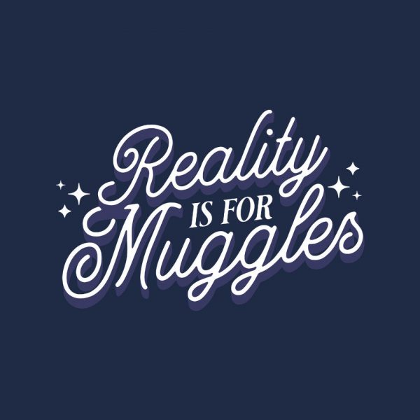 Reality Is For Muggles - Image 8