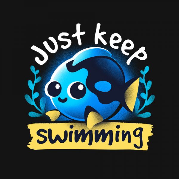 Cute Just Keep Swimming - Image 8