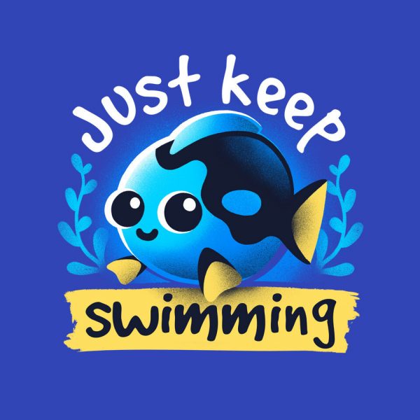 Cute Just Keep Swimming - Image 12