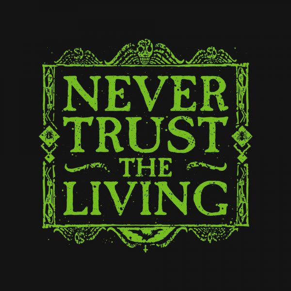 Never Trust Living - Image 4