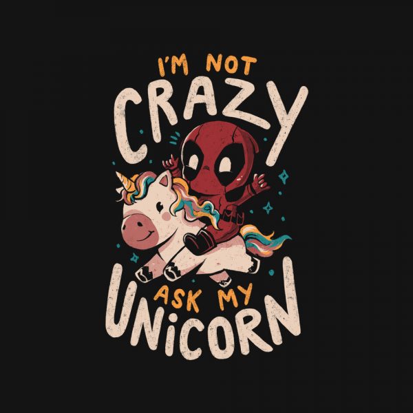 I'm Not Crazy Ask My Unicorn - Image 4