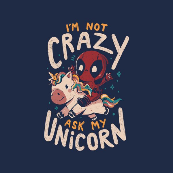 I'm Not Crazy Ask My Unicorn - Image 8