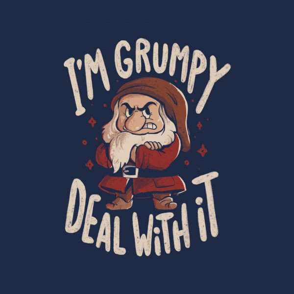 I’m Grumpy Deal With It - Image 8
